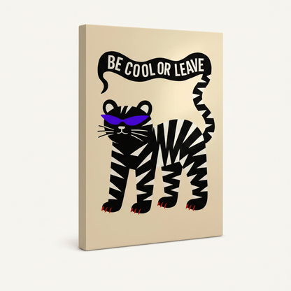 Stretched canvas print of black tiger with purple sunglasses and Be Cool Or Leave slogan